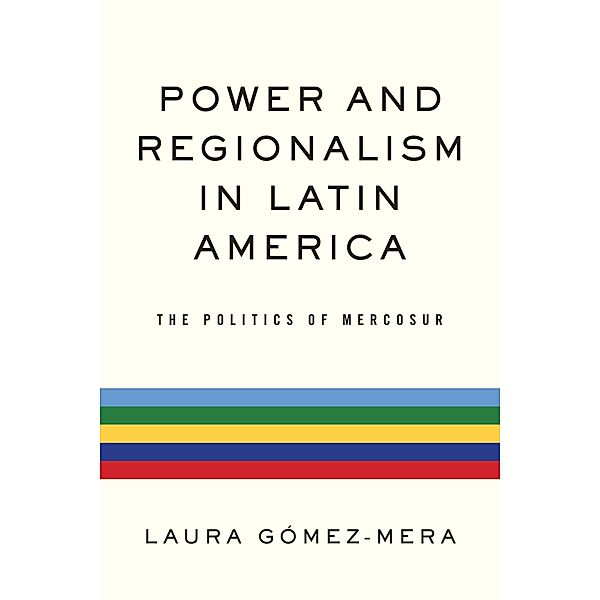 Power and Regionalism in Latin America, Laura Gómez-Mera