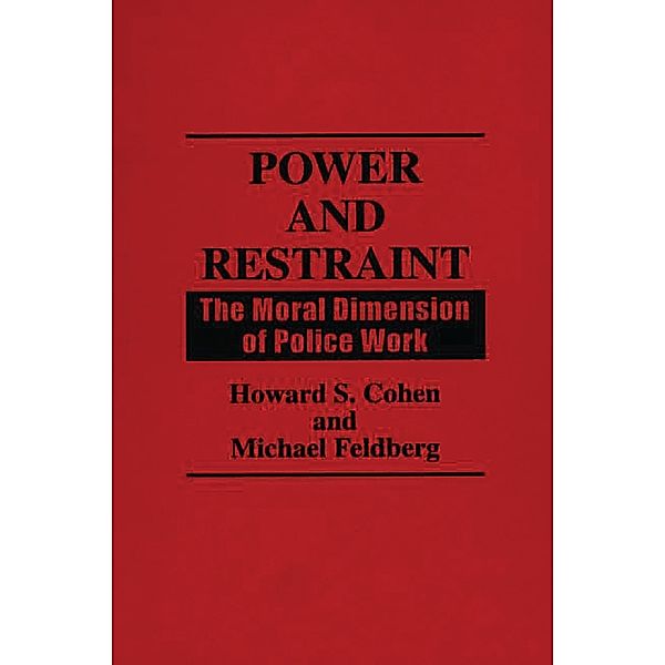 Power and Restraint, Howard S. Cohen, Michael Feldberg Ph. D.