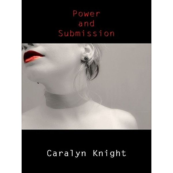 Power and Submission, Caralyn Knight