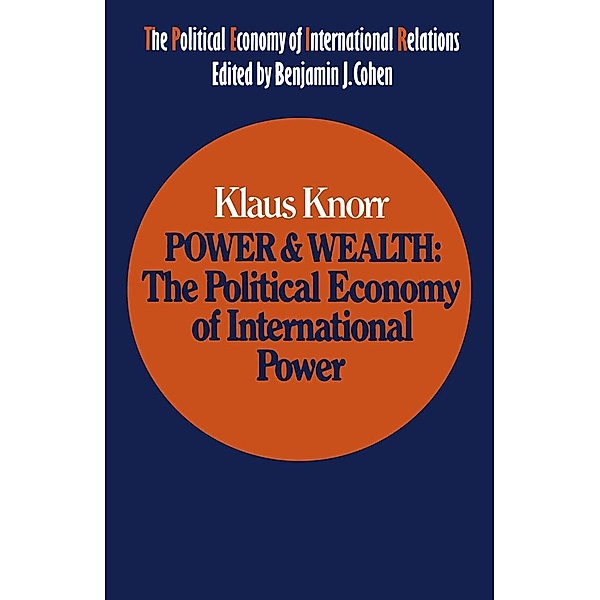 Power and Wealth / International Political Economy Series, Klaus Knorr