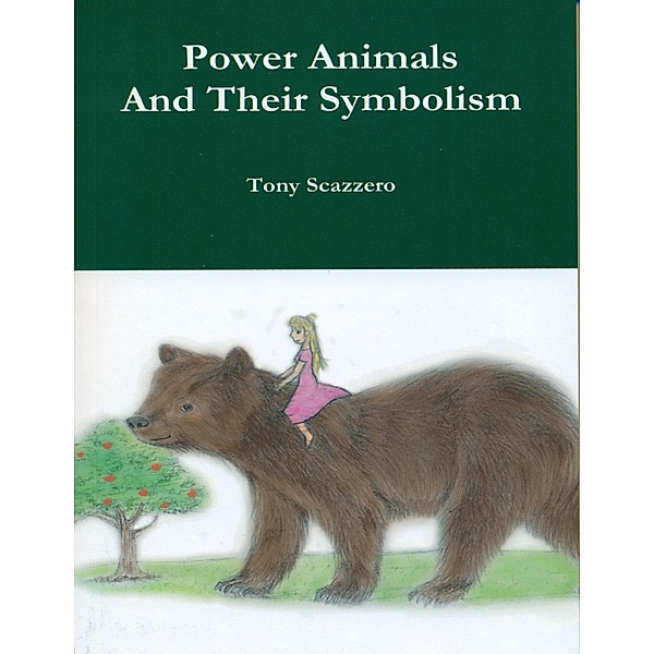 Power Animals and Their Symbolism, Tony Scazzero