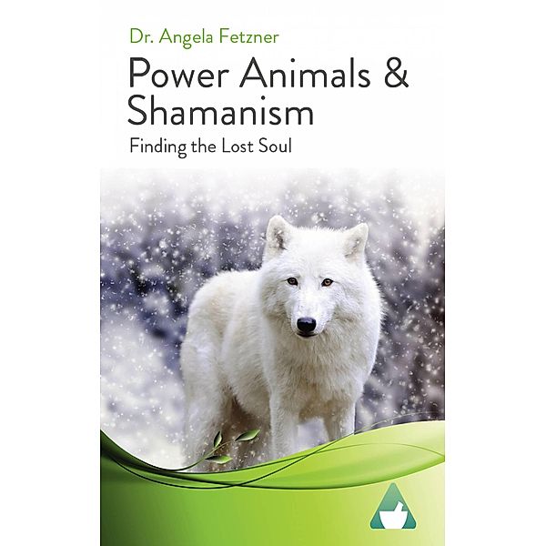 Power Animals & Shamanism, Angela Fetzner