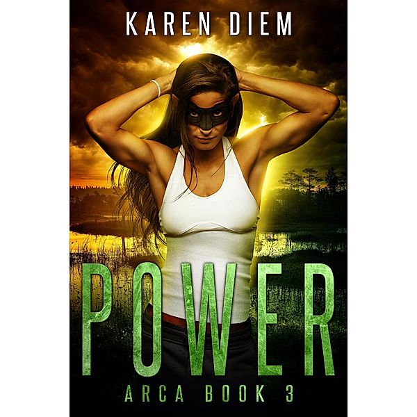 Power (Arca, #3) / Arca, Karen Diem