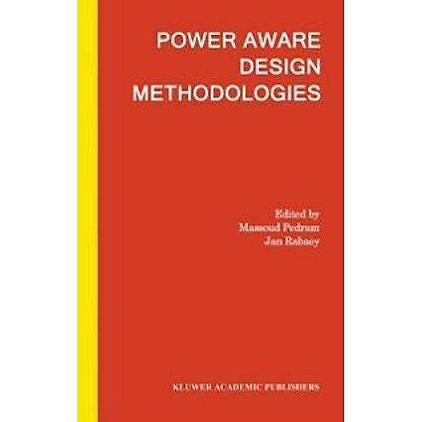 Power Aware Design Methodologies, Massoud Pedram, Jan M. Rabaey