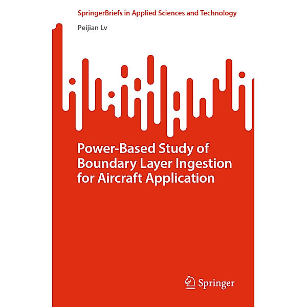 Power-Based Study of Boundary Layer Ingestion for Aircraft Application, Peijian Lv