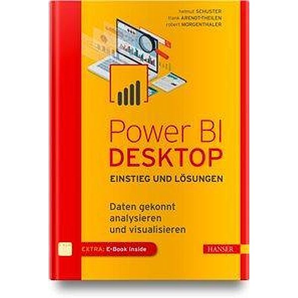 Power BI Desktop - Einstieg und Lösungen, Helmut Schuster, Frank Arendt-Theilen, Robert Morgenthaler