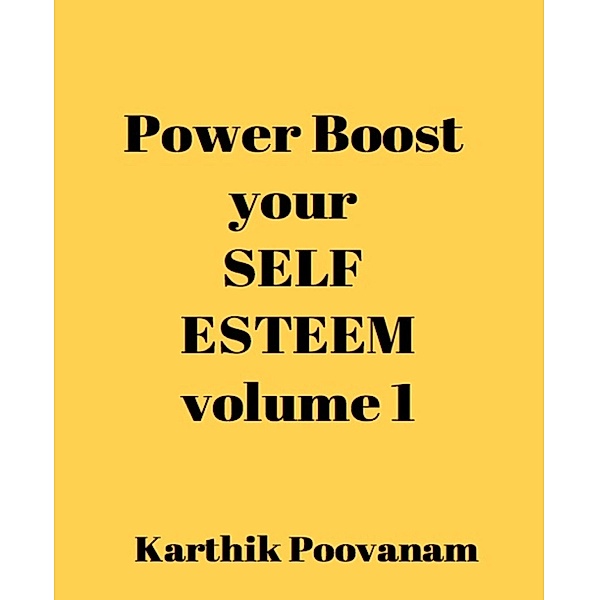 Power boost your self esteem-volume 1, Karthik Poovanam