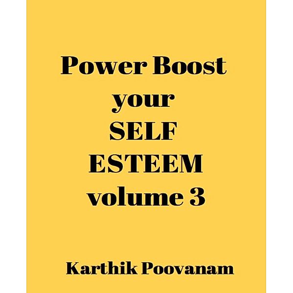 Power boost your self esteem-volume 3, Karthik Poovanam