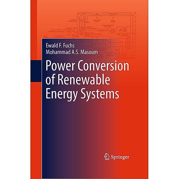 Power Conversion of Renewable Energy Systems, Ewald F. Fuchs, Mohammad A.S. Masoum