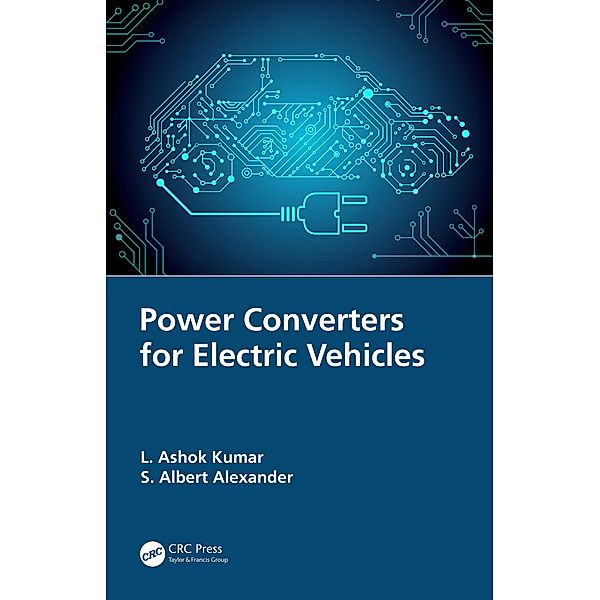Power Converters for Electric Vehicles, L. Ashok Kumar, S. Albert Alexander