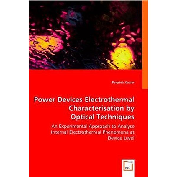 Power Devices Electrothermal Characterisation  by Optical Techniques, Perpiñà Xavier