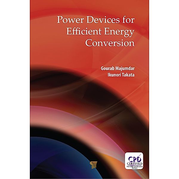 Power Devices for Efficient Energy Conversion, Gourab Majumdar, Ikunori Takata