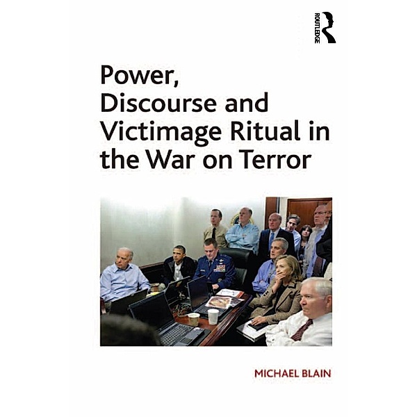 Power, Discourse and Victimage Ritual in the War on Terror, Michael Blain