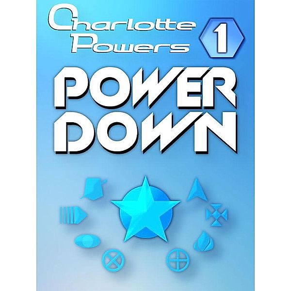 Power Down (Charlotte Powers, #1), Bjk White