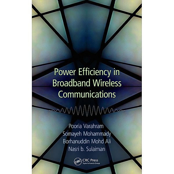 Power Efficiency in Broadband Wireless Communications, Pooria Varahram, Somayeh Mohammady, Borhanuddin Mohd Ali, Nasri Sulaiman