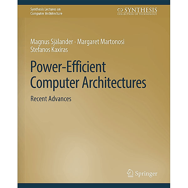 Power-Efficient Computer Architectures, Magnus Själander, Margaret Martonosi, Stefanos Kaxiras