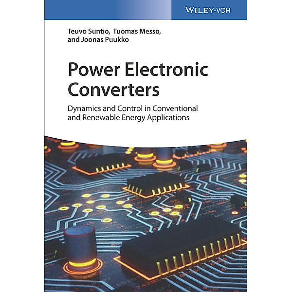 Power Electronic Converters, Teuvo Suntio, Tuomas Messo, Joonas Puukko