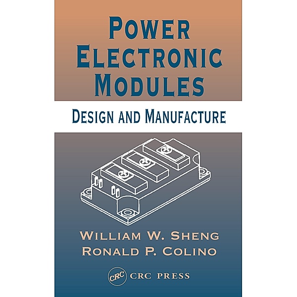 Power Electronic Modules, William W. Sheng, Ronald P. Colino