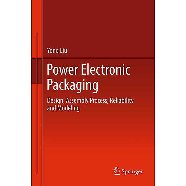 Power Electronic Packaging, Yong Liu