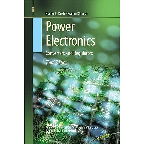 Power Electronics, Branko L. Dokic, Branko Blanusa