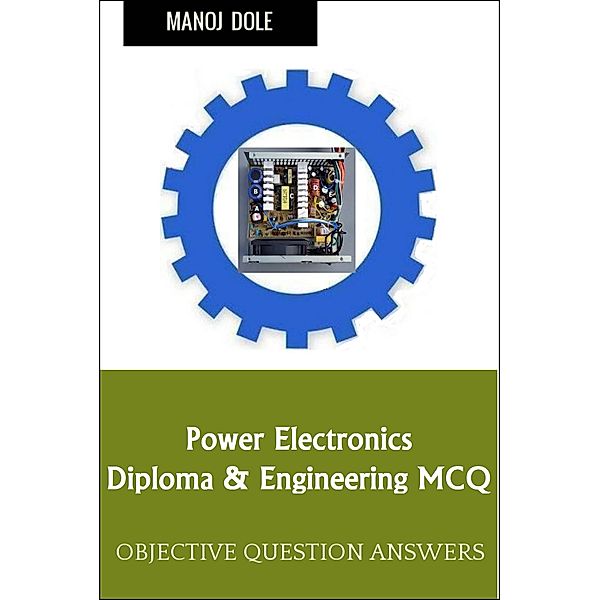 Power Electronics Diploma Engineering MCQ, Manoj Dole