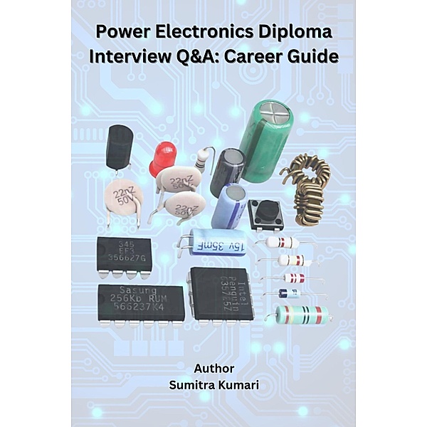Power Electronics Diploma Interview Q&A: Career Guide, Sumitra Kumari