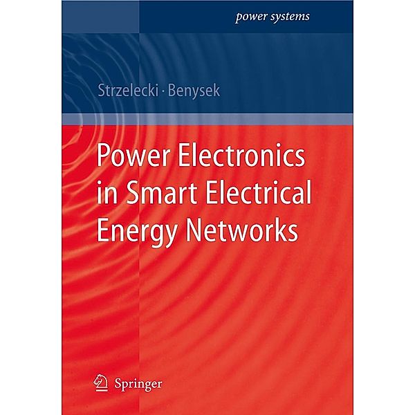 Power Electronics in Smart Electrical Energy Networks / Power Systems