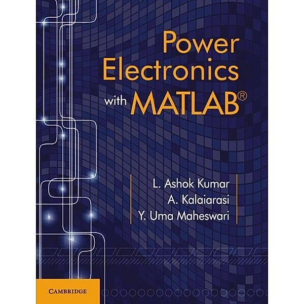 Power Electronics with MATLAB, L. Ashok Kumar