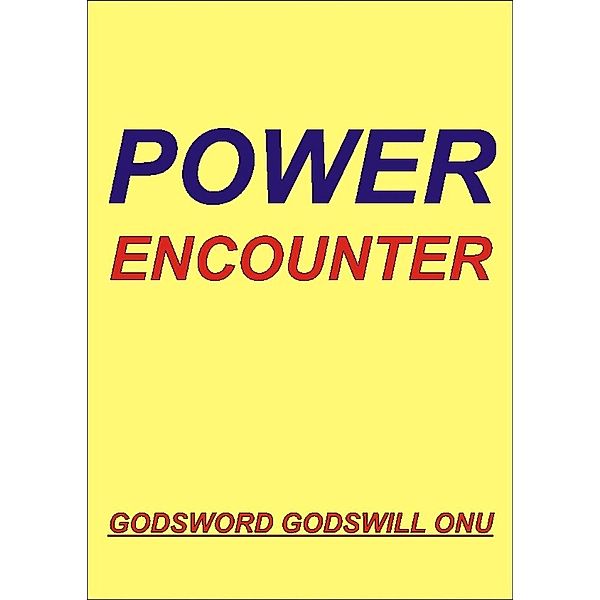 Power Encounter, Godsword Godswill Onu