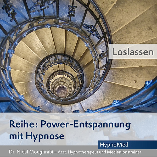 Power-Entspannung - Power-Entspannung mit Hypnose: Loslassen, Dr. Nidal Moughrabi