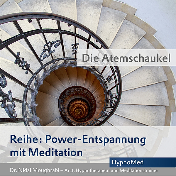 Power-Entspannung - Power-Entspannung mit Meditation: Die Atemschaukel, Dr. Nidal Moughrabi