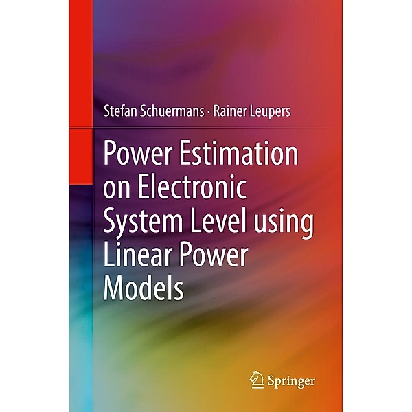 Power Estimation on Electronic System Level using Linear Power Models, Stefan Schuermans, Rainer Leupers