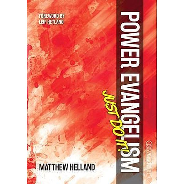 Power Evangelism-Just Do It! / Just Do It! Bd.2, Matthew Helland