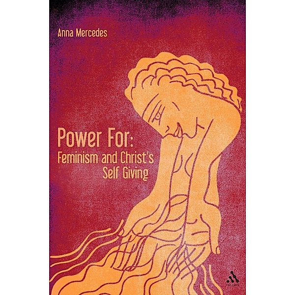 Power For: Feminism and Christ's Self-Giving, Anna Mercedes