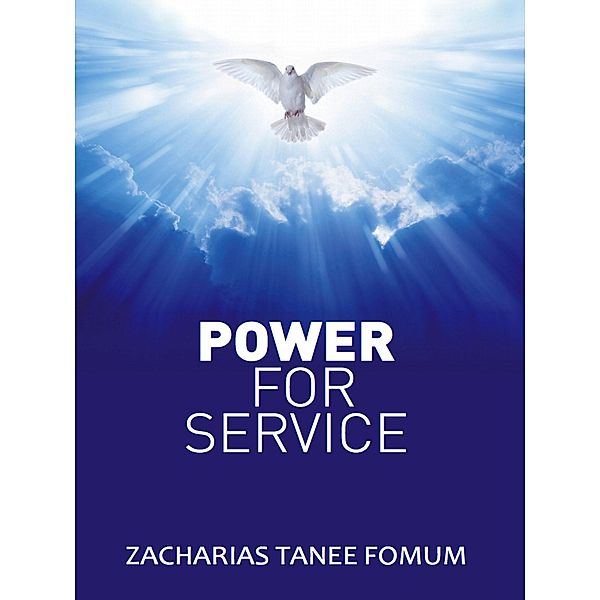 Power For Service (Spiritual Leadership, #17) / Spiritual Leadership, Zacharias Tanee Fomum