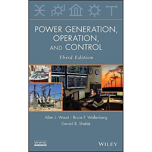 Power Generation, Operation, and Control, Allen J. Wood, Bruce F. Wollenberg, Gerald B. Sheblé