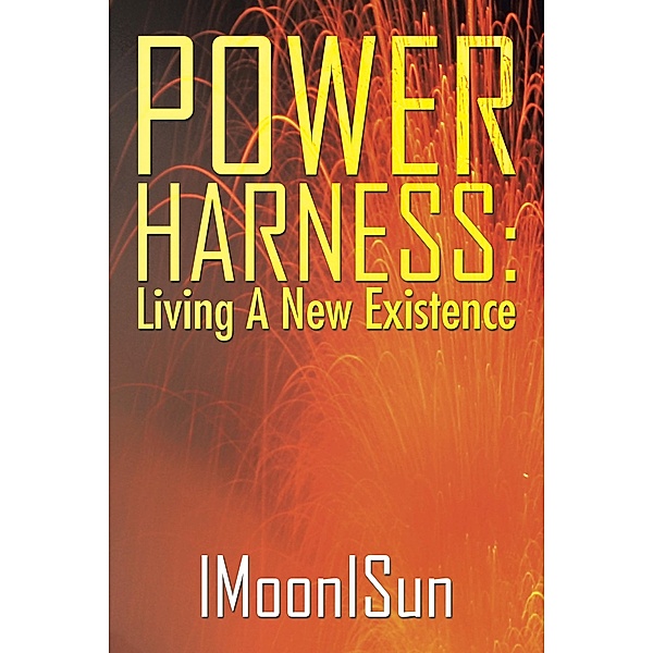 Power Harness: Living a New Existence, Imoonisun