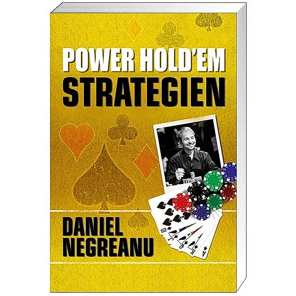 Power Hold'em Strategien, Daniel Negreanu