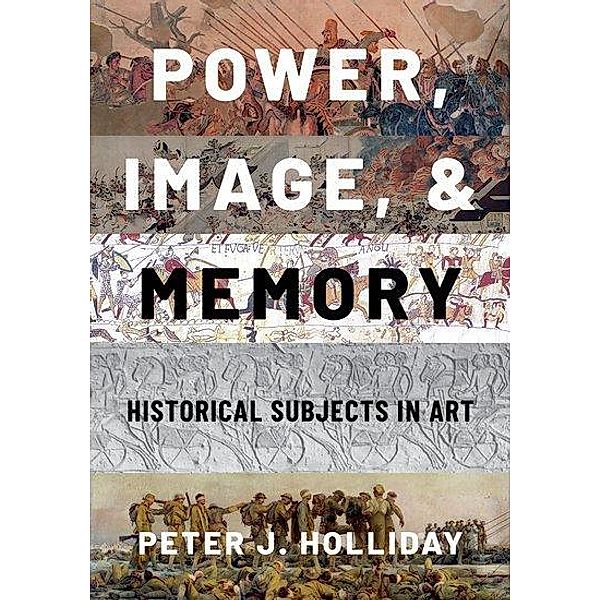 Power, Image, and Memory, Peter J. Holliday