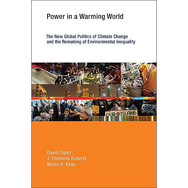 Power in a Warming World / Earth System Governance, David Ciplet, J. Timmons Roberts, Mizan R. Khan