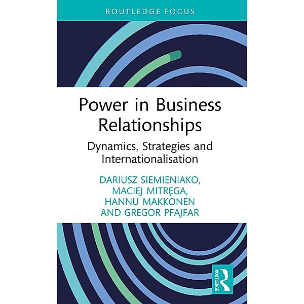 Power in Business Relationships, Dariusz Siemieniako, Maciej Mitrega, Hannu Makkonen, Gregor Pfajfar