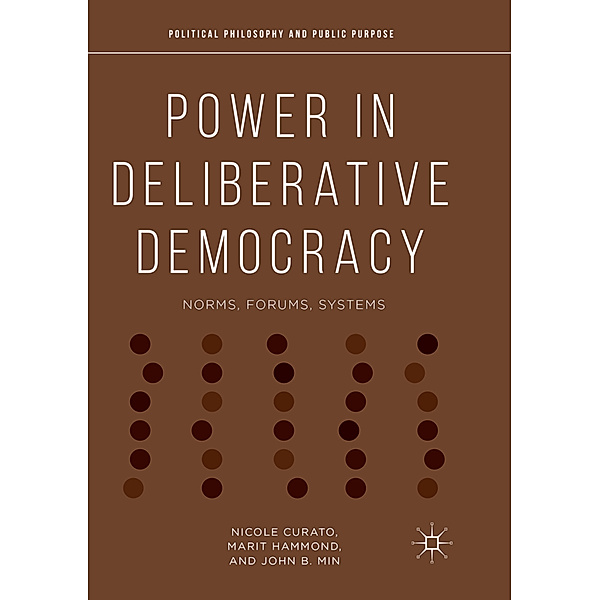 Power in Deliberative Democracy, Nicole Curato, Marit Hammond, John B. Min