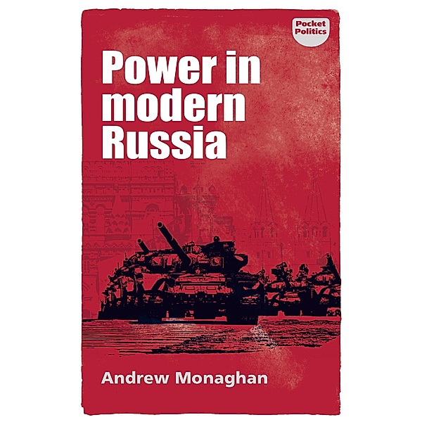 Power in modern Russia / Pocket Politics, Andrew Monaghan