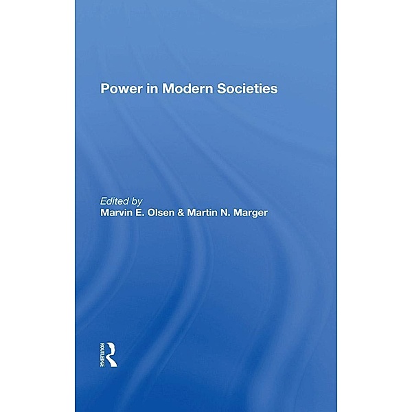 Power In Modern Societies, Marvin E. Olsen, Martin N Marger, Valencia Fonseca