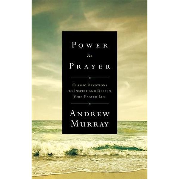 Power in Prayer, Andrew Murray
