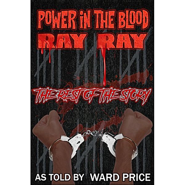 Power In The Blood ~ Ray Ray (Railroad To Justice, #2) / Railroad To Justice, Ward Price