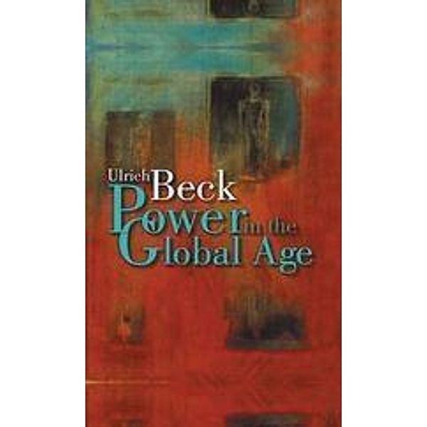 Power in the Global Age, Ulrich Beck