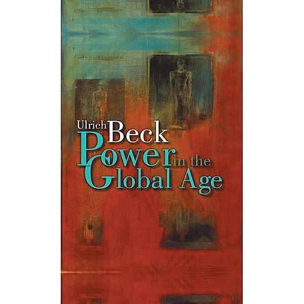 Power in the Global Age, Ulrich Beck