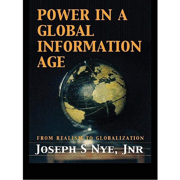 Power in the Global Information Age, Joseph S. Nye Jr.