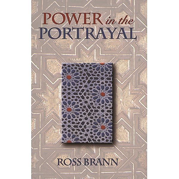 Power in the Portrayal / Jews, Christians, and Muslims from the Ancient to the Modern World, Ross Brann